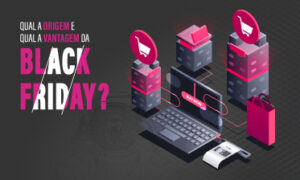 Origem e vantagem da Black Friday